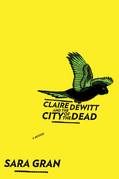 Sara Gran/Claire DeWitt and the City of the Dead